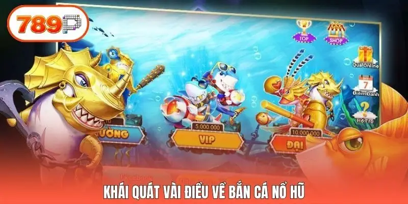 Khái quát vài điều về bắn cá Nổ Hũ