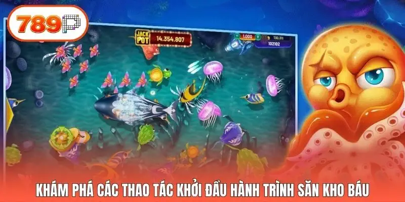 Khám phá các thao tác khởi đầu hành trình săn kho báu